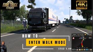 HOW TO WALK OUT OF THE TRUCK || WALK MODE ETS2 1.49