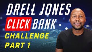 DRELL JONES CHALLENGE | HOW TO MAKE MONEY ONLINE WITH CLICKBANK USING FREE TRAFFIC METHODS | 2020