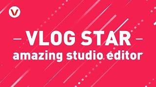 Vlog Star - amazing studio editor Year 2020