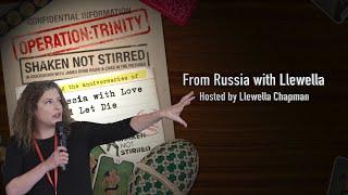 Operation: Trinity | From Russia with Llewella – Hosted by Llewella Chapman