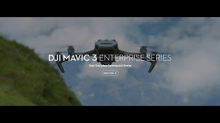 DJI Mavic 3 Enterprise Series｜First Flight