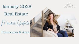 January 2023 Edmonton & Area Market Update