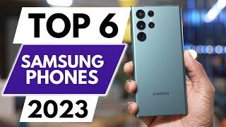 Top 6 Best Samsung Phones In 2023