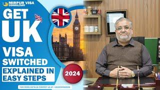 Get Switched UK Visa | How to Switch Your UK Visa? | Easy Steps to Switch Your UK Visa!