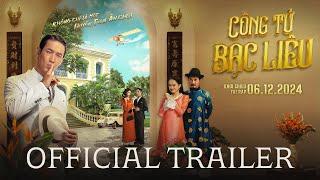 CÔNG TỬ BẠC LIÊU | OFFICIAL TRAILER | KHỞI CHIẾU 06.12.2024