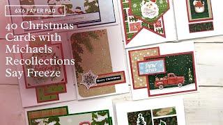 40 Christmas Cards using Michaels Say Freeze Paper