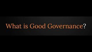 What is Good Governance: Concept of Good Governance.