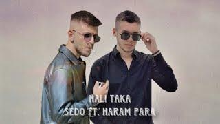 Sedo ft. Haram Para ► NALI TAKA ◄