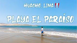 PLAYA EL PARAÍSO | Una de las MEJORES PLAYAS de HUACHO, LIMA