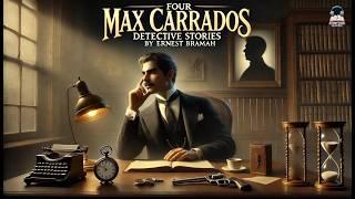 ️‍️ Four Max Carrados Detective Stories ️‍️ | Mystery, Crime & Intrigue | Ernest Bramah