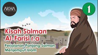 Kisah Salman Al Farisi | Perjalanan Panjang Salman Menjemput Islam | AKHA Animation