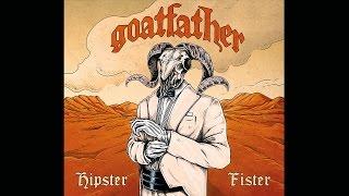 GOATFATHER - Hipster Fister (album version)