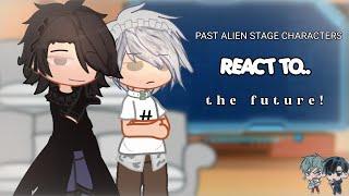 PAST alien stage character react to the FUTURE | Credits in description | Enjoy!