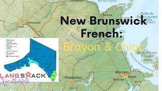 New Brunswick French: Brayon & Chiac