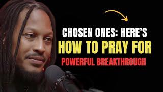 Chosen Ones, Here's How to Pray for a Powerful Breakthrough When You Wake Up at 3am | Prophet Lovy