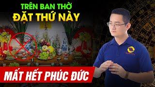 3 Thứ không đặt trên ban thờ - Nếu không muốn mất đi phần phúc đức.