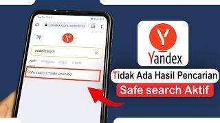 Tips Mengatasi Masalah Yandex Muncul "Safe search mode enabled" Tidak Ada Hasil Pencarian