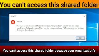 How To Fix You Can't Access This Shared Folder Because Your Organization's Security Policies Block