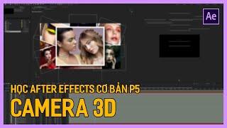 Học After Effects cơ bản: Camera 3D trong After Effects | Tú Thanh Blog