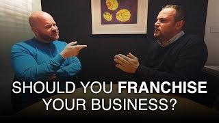 Should You Franchise Your Business?