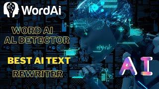 Wordai Review  Made to Bypass Ai Detectors