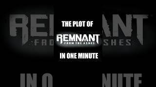 The Plot of "Remnant: From the Ashes" in One Minute