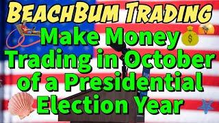 Make Money Trading in October of a Presidential Election Year