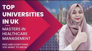 TOP 5 UNIVERSITIES IN UK FOR  MASTERS IN   HEALTHCARE MANAGEMENT