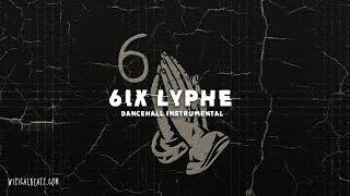 Dancehall Instrumental 2018 ~ "6IX LYPHE." | (Prod. Wizical Beatz)