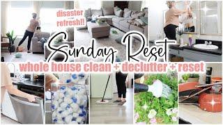  SUNDAY RESET \\ Disaster Whole House Clean With Me + Declutter + Reset \\ Cleaning Motivation