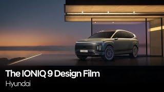 The IONIQ 9 Design Film | Hyundai