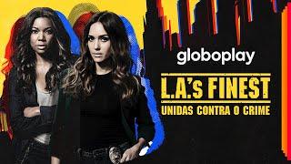 L.A. Finest | 2ª Temporada | Globoplay