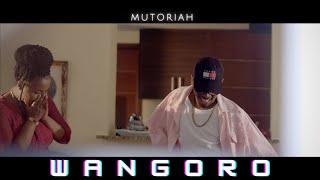 Mutoriah - Wangoro (Official Video)