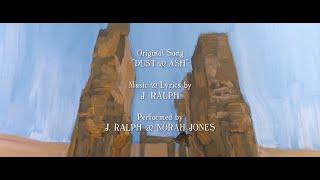 "DUST & ASH" Performed By J. RALPH & NORAH JONES - Original Song From The Voice Of Dust & Ash SNDTRK