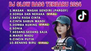 DJ SLOW BASS TERBARU 2024 | DJ VIRAL TIKTOK FULL BASS DJ  MASAK-MASAK SENDIRI | SORGA  DAN NERAKA