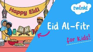 Eid Al-Fitr for Kids | 9 April | Twinkl USA