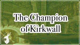 {Codex-DAI} The Champion of Kirkwall