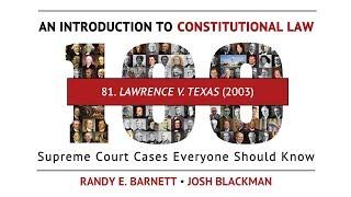 Lawrence v. Texas (2003) | An Introduction to Constitutional Law