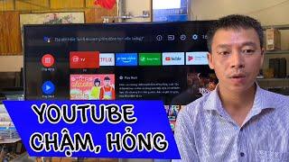 XEM YOUTUBE BẠN CẦN BIẾT ĐIỀU NÀY. TIVI SẼ KO BỊ CHẬM, MẤT MẠNG.