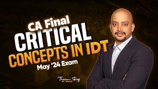 CRITICAL CONCEPTS IN IDT | MAY'24 EXAM | CA FINAL