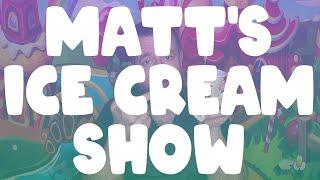 Matt's Ice Cream Show! | Short Intro