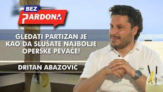 Dritan Abazović – Gledati Partizan je kao da slušate najbolje operske pevače!