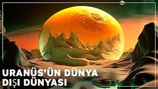 Uranüs'ün Gizemli Dünya Dışı Dünyası Nasıl Bir Yerdir? |  Uzay Belgeseli