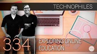 #334 "Exploring Online Education" | Technophiles Podcast