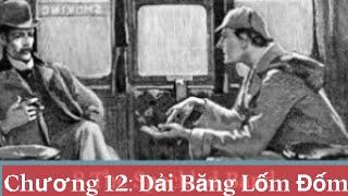 Chương 12: Dải Băng Lốm Đốm