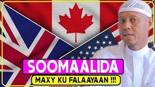 AMERICA , CANADA IYO EGLAND MAXAY SOOMAALIADA KU FALAAYAAN OO AY U RABAAN IN DALALKOODA AY TAGAAN