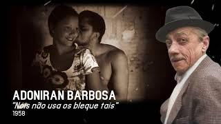 Adoniran Barbosa - Nóis não usa os bleque tais (1958)