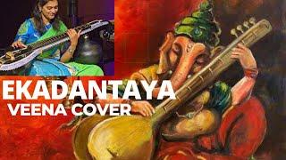 Ganesha song | Vinayagar Chaturthi special | Gananayakaya Veena cover  Ekadantaya veena instrumental