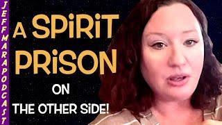 Near Death Experiencer DISCOVERS A Spirit PRISON & PARADISE