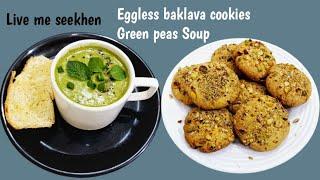 Live me seekhen Eggless Baklava cookies & Green peas Soup